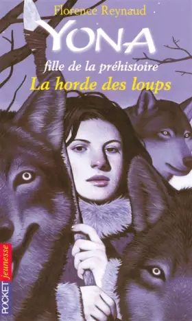 Couverture du produit · Yona, fille de la préhistoire - La horde des loups