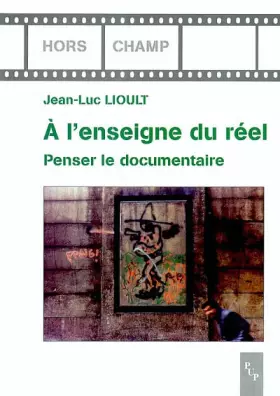 Couverture du produit · A l'enseigne du réel : Penser le documentaire