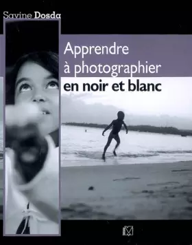 Couverture du produit · Apprendre à photographier en noir et blanc