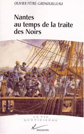 Couverture du produit · Vie quotidienne à Nantes au temps de la traite des Noirs