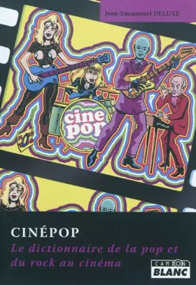 Couverture du produit · CINEPOP Dictionnaire du rock au cinéma