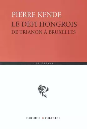 Couverture du produit · Le défi hongrois : De Trianon à Bruxelles