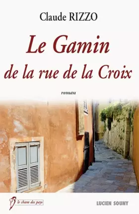 Couverture du produit · Le Gamin de la Rue de la Croix