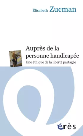 Couverture du produit · Auprès de la personne handicapée: Une éthique de la relation partagée