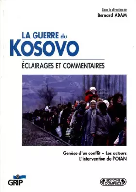 Couverture du produit · LA GUERRE DU KOSOVO. : Eclairages et commentaires