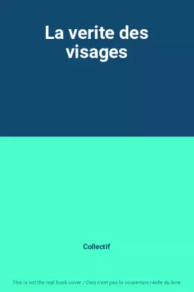 Couverture du produit · La verite des visages