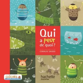 Couverture du produit · Lecture CP - Collection Pilotis - Album 1 Qui a peur de quoi ? - Edition 2013