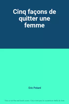 Couverture du produit · Cinq façons de quitter une femme