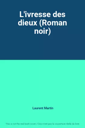 Couverture du produit · L'ivresse des dieux (Roman noir)