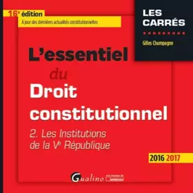 Couverture du produit · L'Essentiel du Droit constitutionnel - T2 2016-2017. les institutions de la Ve république