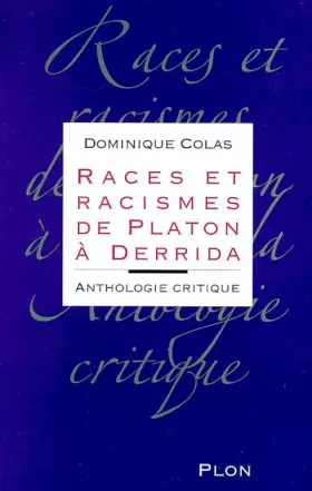 Couverture du produit · Races et racismes de Platon à Derrida : Anthologie critique