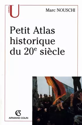 Couverture du produit · Petit Atlas historique du 20e siècle