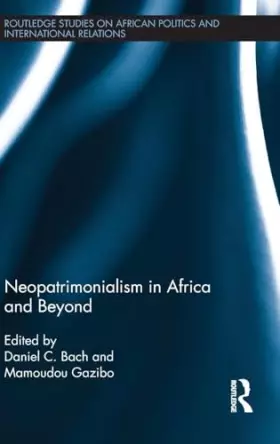 Couverture du produit · Neopatrimonialism in Africa and Beyond (Routledge Studies in African Politics and International Relations)