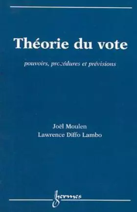 Couverture du produit · Theorie Du Vote. Pouvoirs, Procedures Et Previsions.
