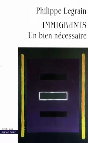 Couverture du produit · Immigrants: Un bien nécessaire