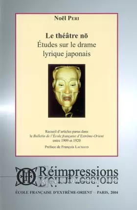 Couverture du produit · Le théatre no : études sur le drame lyrique japonais
