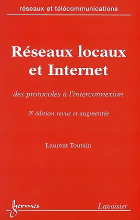 Couverture du produit · Réseaux locaux et Internet : Des protocoles à l'interconnexion