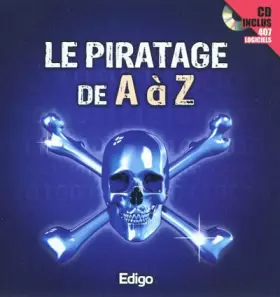 Couverture du produit · Le piratage de A à Z (1Cédérom)