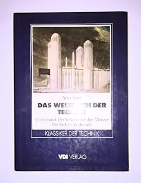 Couverture du produit · Das Weltreich der Technik III. Der Verkehr auf dem Wasser / Der Verkehr in der Luft. Entwicklung und Gegenwart