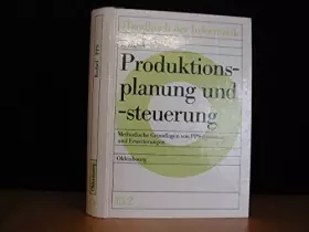 Couverture du produit · Handbuch der Informatik: Produktionsplanung und -steuerung. Methodische Grundlagen von PPS-Systemen und Erweiterungen