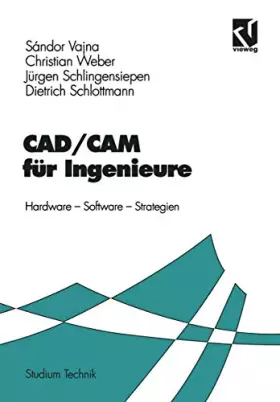 Couverture du produit · CAD/CAM für Ingenieure. Hardware, Software, Strategien. (Studium Technik)