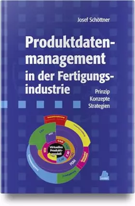 Couverture du produit · Produktdatenmanagement in der Fertigungsindustrie: Prinzip - Konzepte - Strategien