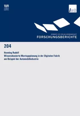 Couverture du produit · Wissensbasierte Montageplanung in der Digitalen Fabrik am Beispiel der Automobilindustrie (Forschungsberichte IWB)
