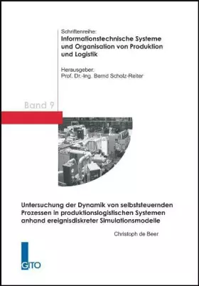 Couverture du produit · Untersuchung der Dynamik von selbststeuernden Prozessen in produktionslogistischen Systemen anhand ereignisdiskreter Simulation