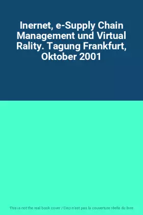 Couverture du produit · Inernet, e-Supply Chain Management und Virtual Rality. Tagung Frankfurt, Oktober 2001