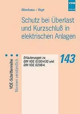 Couverture du produit · Schutz bei Überlast und Kurzschluss in elektrischen Anlagen. Erläuterungen zu DIN VDE 0100 Teil 430 und DIN VDE 0298 Teil 4