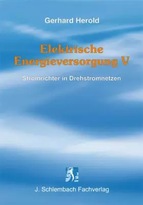 Couverture du produit · Elektrische Energieversorgung V: Stromrichter in Drehstromnetzen
