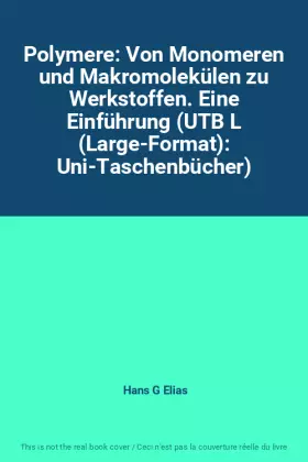 Couverture du produit · Polymere: Von Monomeren und Makromolekülen zu Werkstoffen. Eine Einführung (UTB L (Large-Format): Uni-Taschenbücher)