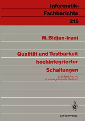 Couverture du produit · Qualität und Testbarkeit hochintegrierter Schaltungen: Qualitätssicherung durch regelbasierte Systeme (Informatik-Fachberichte)