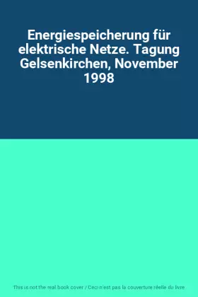 Couverture du produit · Energiespeicherung für elektrische Netze. Tagung Gelsenkirchen, November 1998