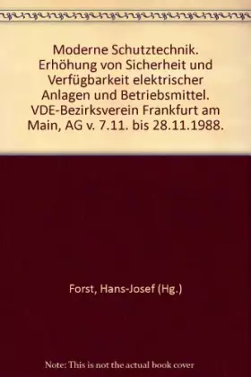 Couverture du produit · Moderne Schutztechnik. Erhöhung von Sicherheit und Verfügbarkeit elektrischer Anlagen und Betriebsmittel. VDE-Bezirksverein Fra
