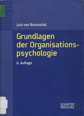 Couverture du produit · Grundlagen der Organisationspsychologie: Basiswissen und Anwendungshinweise