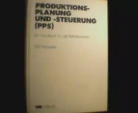 Couverture du produit · Produktionsplanung und -steuerung (PPS). Ein Handbuch für die Betriebspraxis