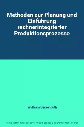 Couverture du produit · Methoden zur Planung und Einführung rechnerintegrierter Produktionsprozesse