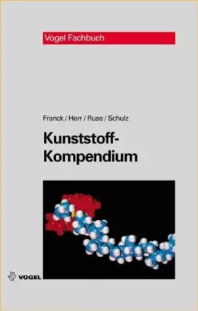 Couverture du produit · Kunststoff-Kompendium: Herstellung, Aufbau, Verarbeitung, Anwendung, Umweltverhalten und Eigenschaften der Thermoplaste, Polyme