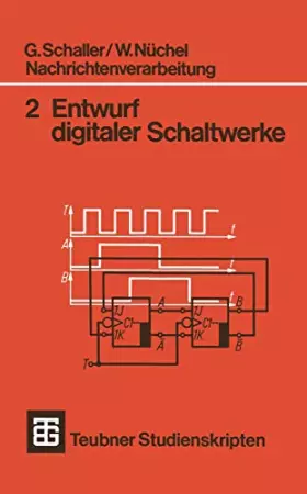 Couverture du produit · Nachrichtenverarbeitung 2 Entwurf Digitaler Schaltwerke (Teubner Studienskripte Technik) (German Edition): Mit 90 Beisp.