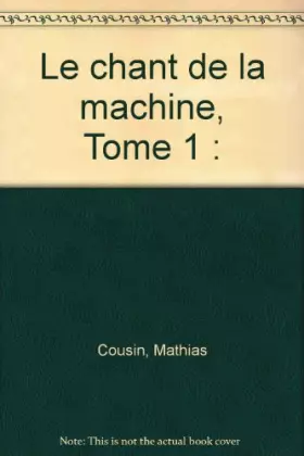 Couverture du produit · Le Chant de la machine