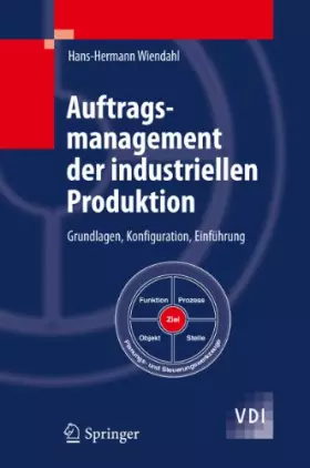 Couverture du produit · Auftragsmanagement der industriellen Produktion: Grundlagen, Konfiguration, Einführung (VDI-Buch)