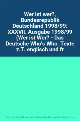 Couverture du produit · Wer ist wer?, Bundesrepublik Deutschland 1998/99: XXXVII. Ausgabe 1998/99 (Wer ist Wer? - Das Deutsche Who's Who. Texte z.T. en