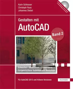 Couverture du produit · Gestalten mit AutoCAD: Band 2: Entwerfen - Modellieren - Präsentieren: Fortgeschrittene Techniken und Workshops