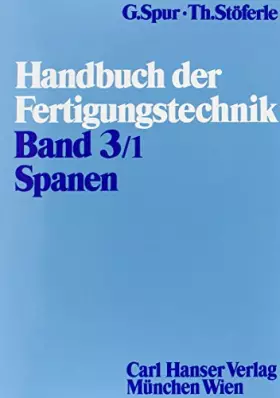 Couverture du produit · Handbuch der Fertigungstechnik, 6 Bde. in 10 Tl.-Bdn., Bd.3/1, Spanen