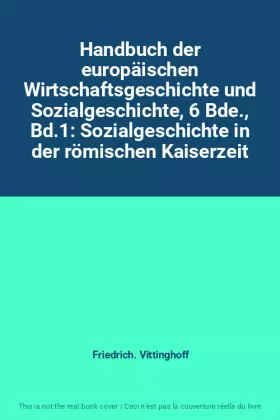 Couverture du produit · Handbuch der europäischen Wirtschaftsgeschichte und Sozialgeschichte, 6 Bde., Bd.1: Sozialgeschichte in der römischen Kaiserzei
