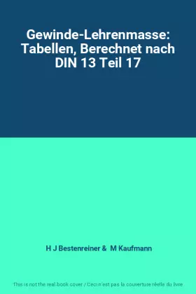 Couverture du produit · Gewinde-Lehrenmasse: Tabellen, Berechnet nach DIN 13 Teil 17