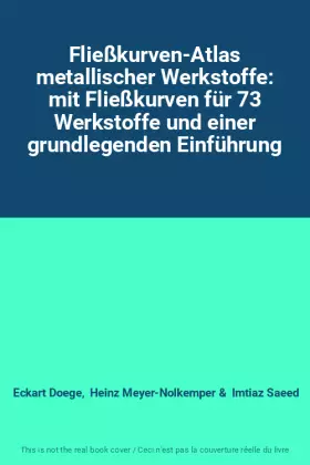 Couverture du produit · Fließkurven-Atlas metallischer Werkstoffe: mit Fließkurven für 73 Werkstoffe und einer grundlegenden Einführung