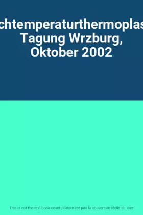 Couverture du produit · Hochtemperaturthermoplaste. Tagung Wrzburg, Oktober 2002