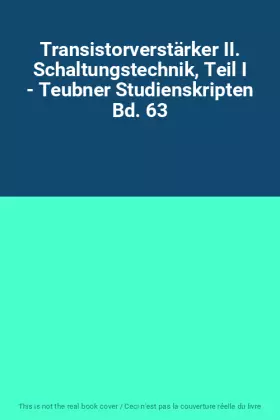 Couverture du produit · Transistorverstärker II. Schaltungstechnik, Teil I - Teubner Studienskripten Bd. 63